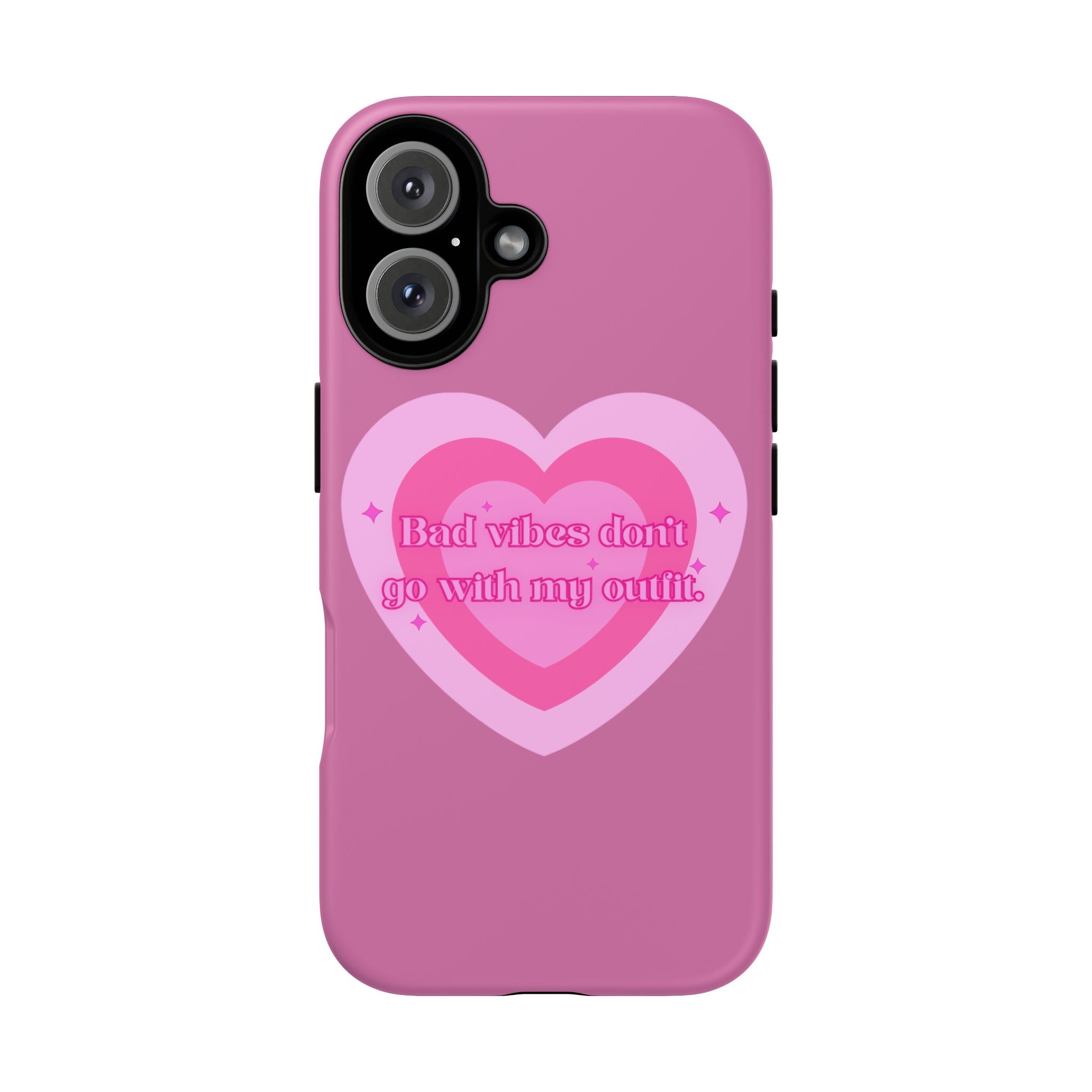 Phone Case — “Bad vibes don’t go with my outfit” Pink Heart Protective Case