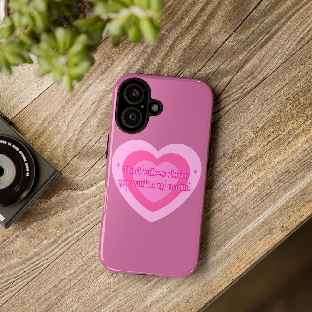 Phone Case — “Bad vibes don’t go with my outfit” Pink Heart Protective Case