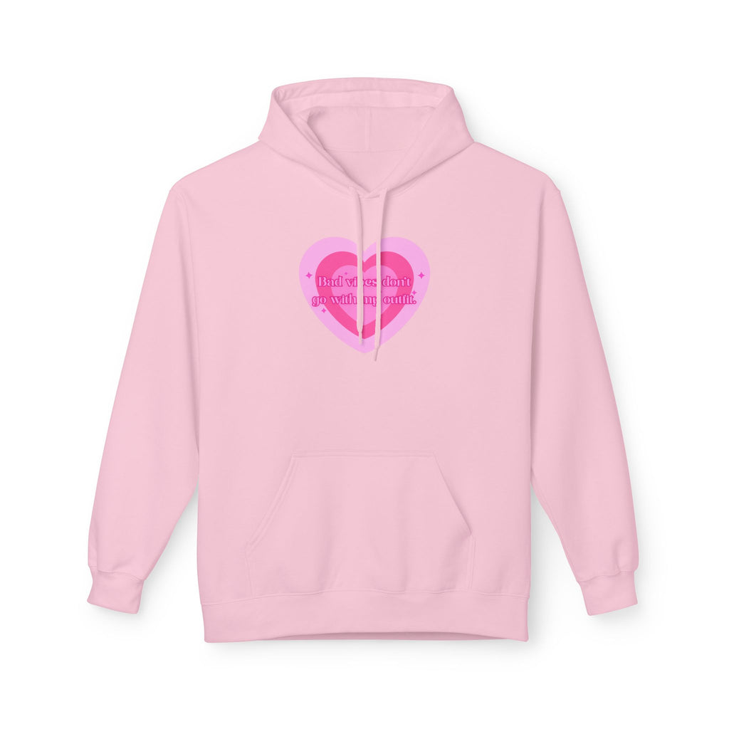 "Bad vibes don't go with my outfit" Heart Hoodie