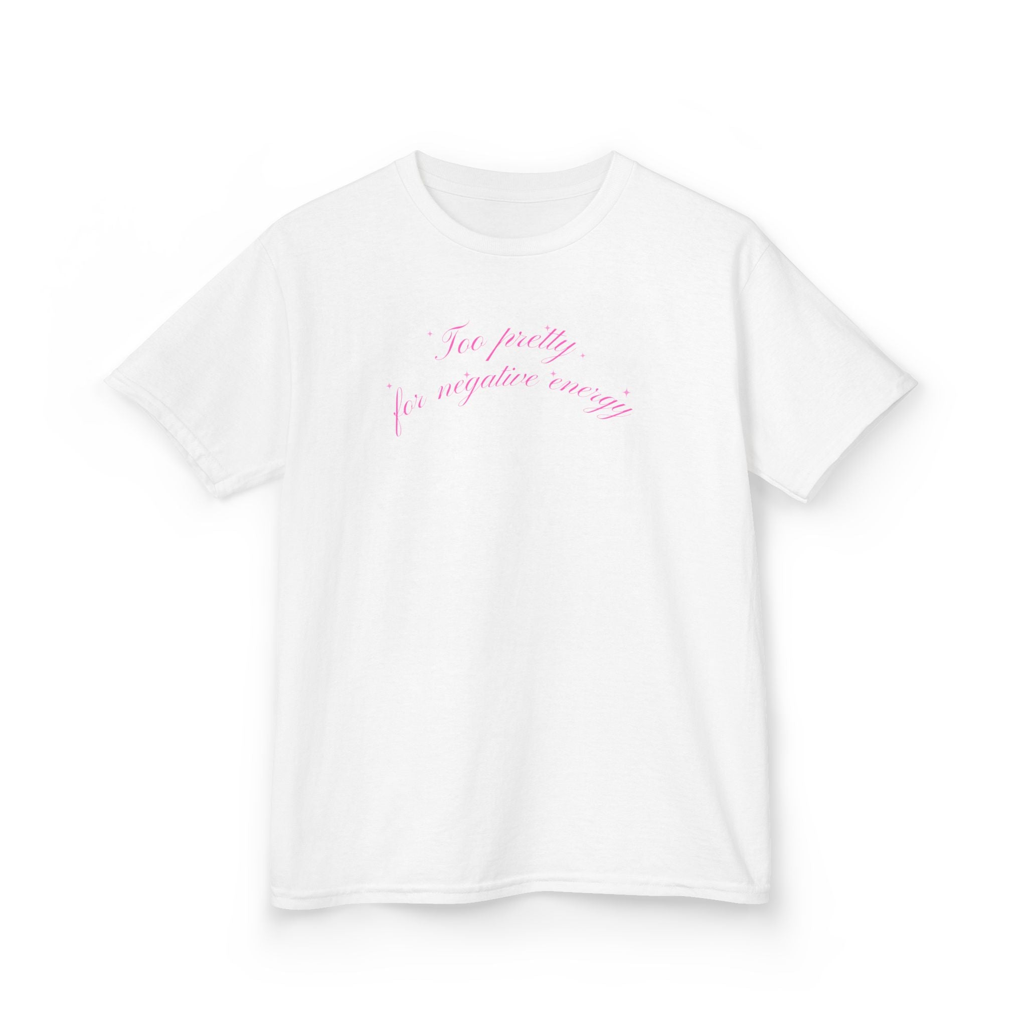 "Too pretty for negative energy" Baby Tee