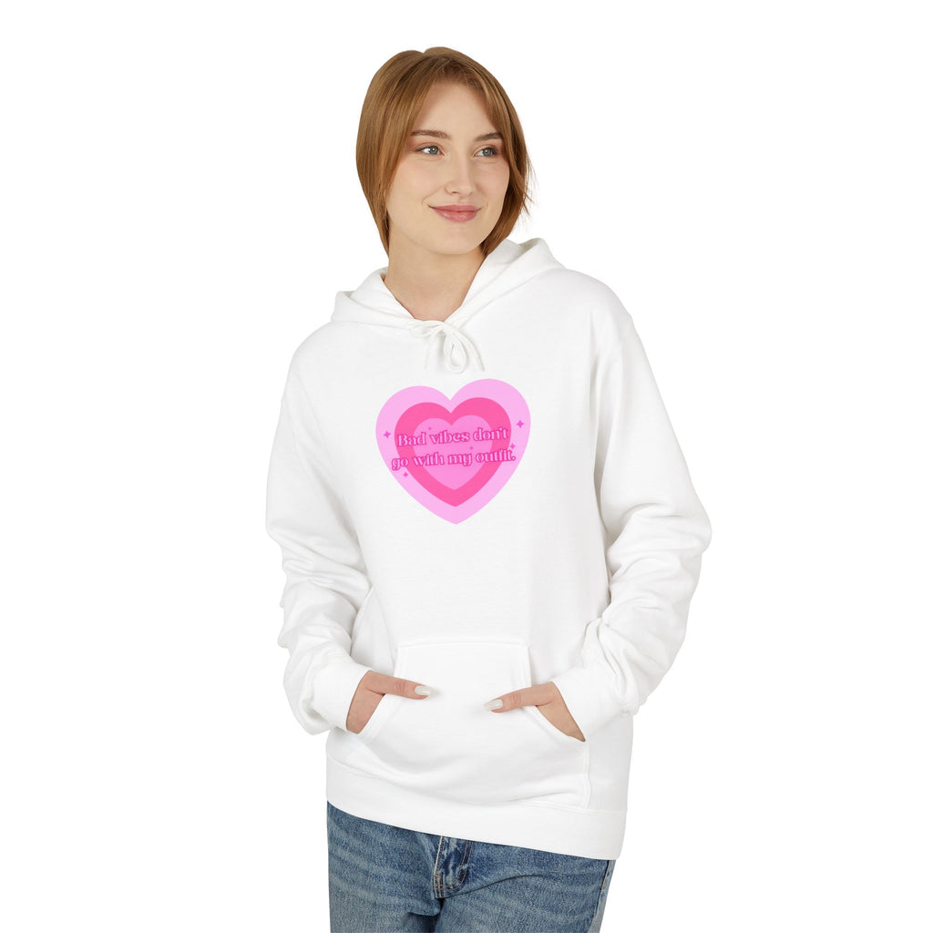 "Bad vibes don't go with my outfit" Heart Hoodie