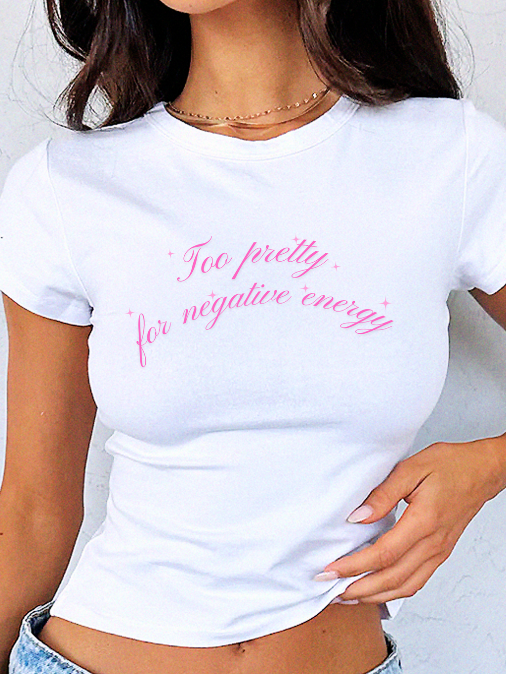 "Too pretty for negative energy" Baby Tee