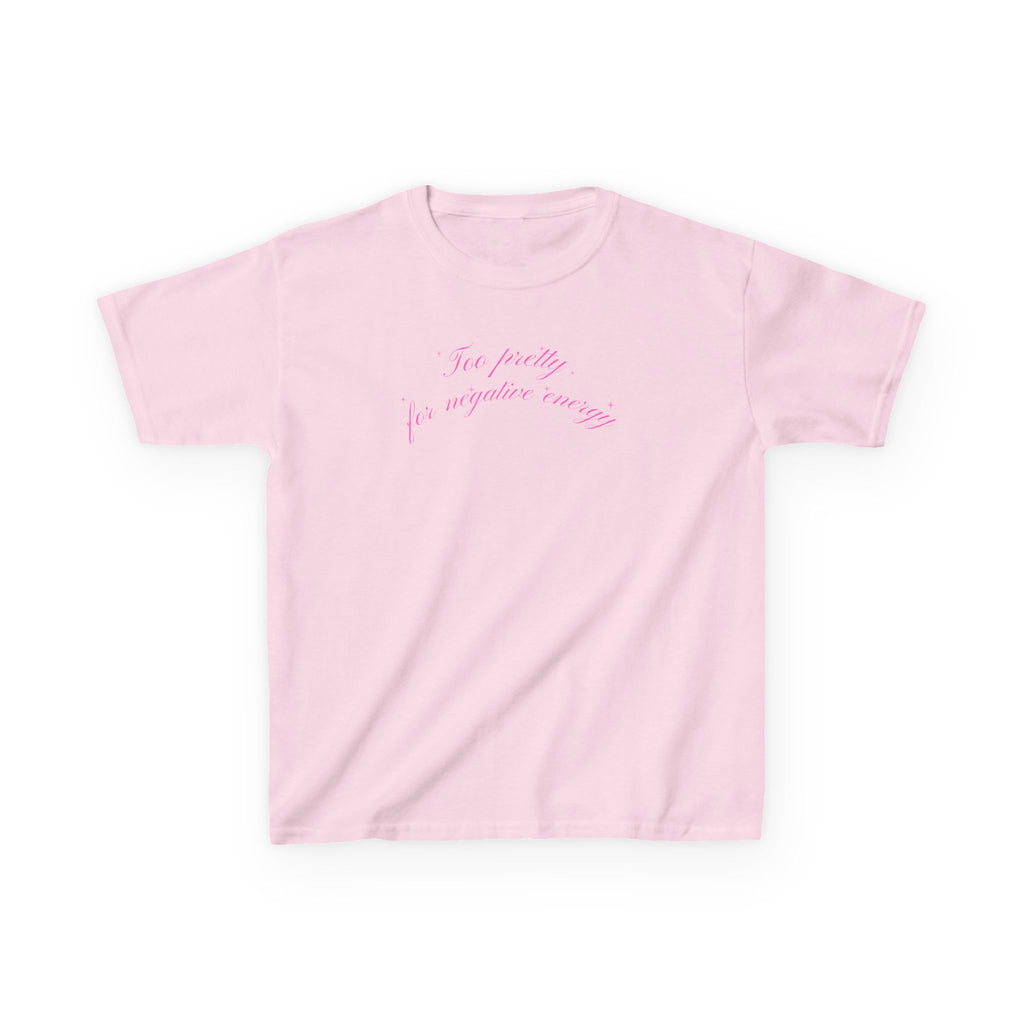 "Too pretty for negative energy" Baby Tee