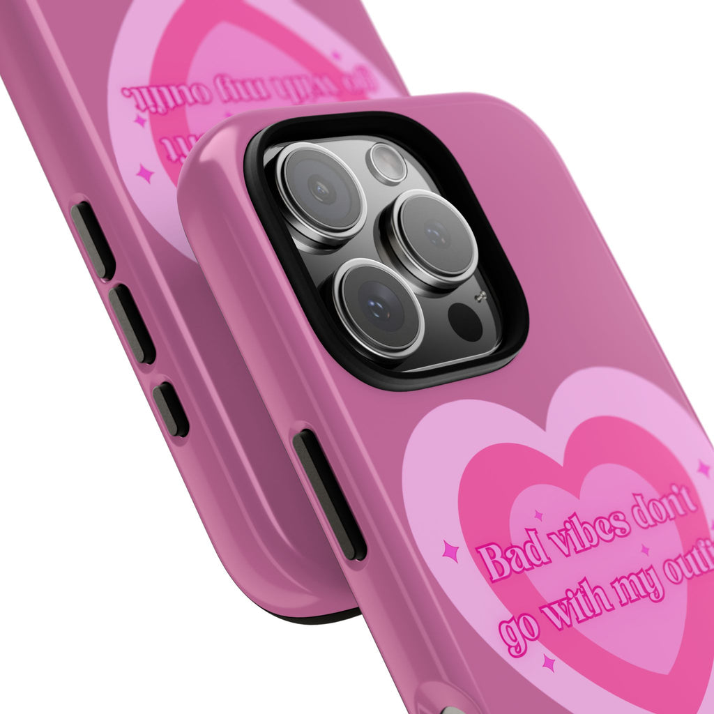 Phone Case — “Bad vibes don’t go with my outfit” Pink Heart Protective Case