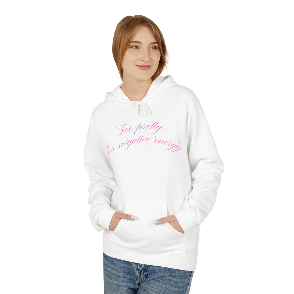 White Hoodie — "Too Pretty For Negative Energy" Pink Script Cozy Pullover
