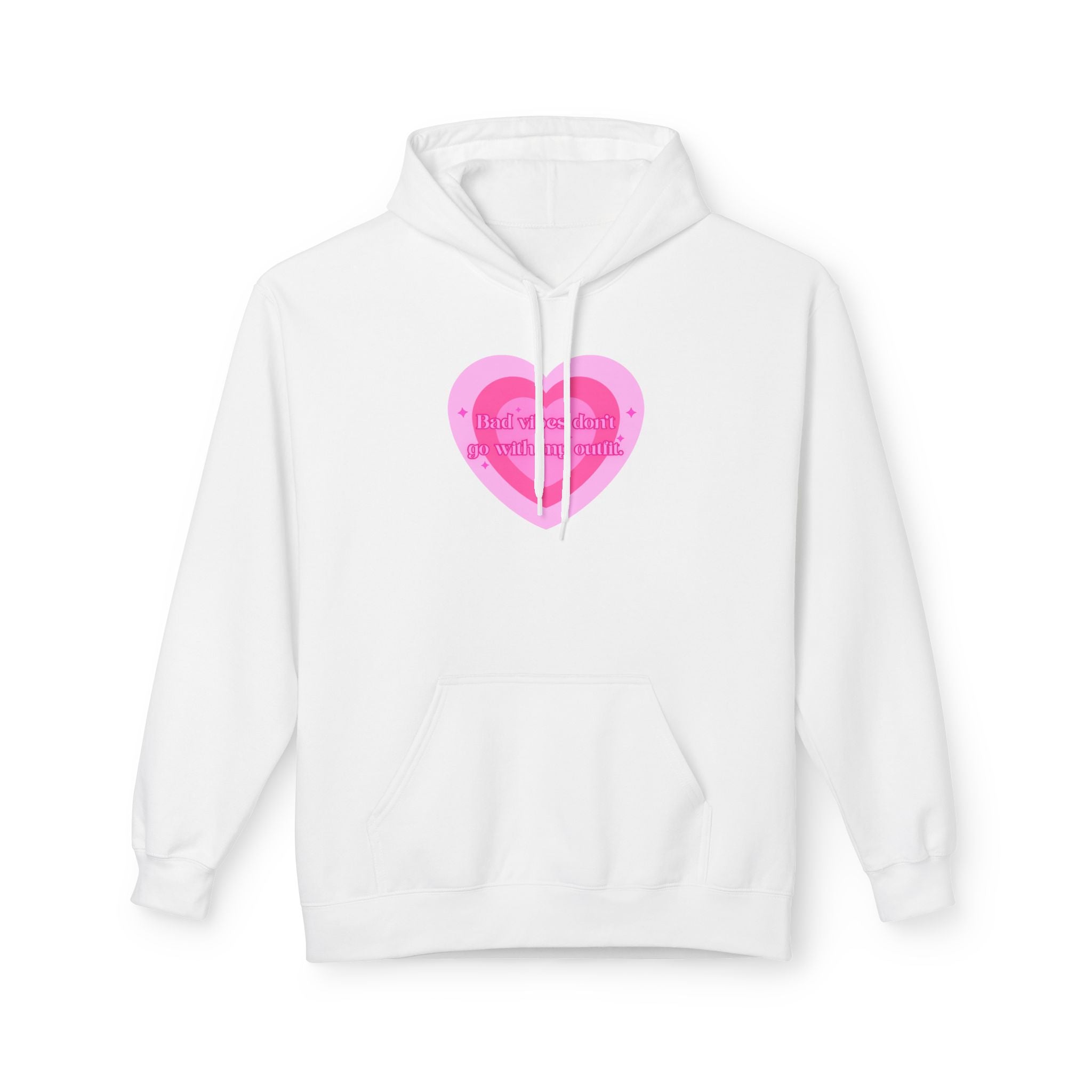 "Bad vibes don't go with my outfit" Heart Hoodie