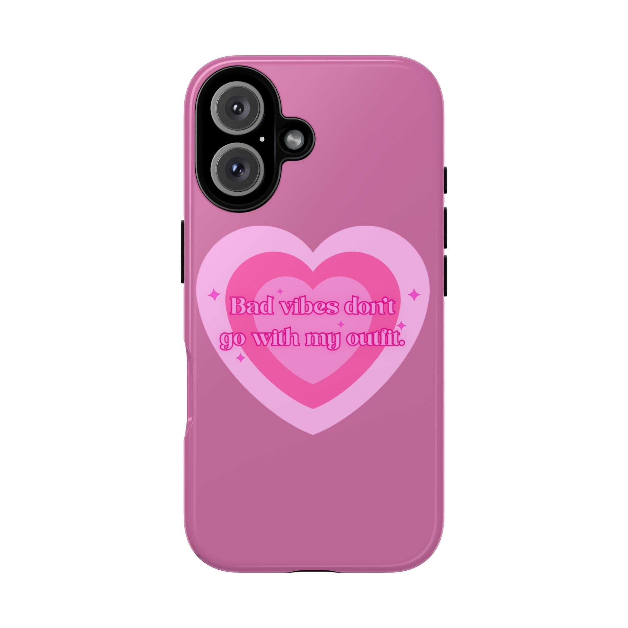 Phone Case — “Bad vibes don’t go with my outfit” Pink Heart Protective Case